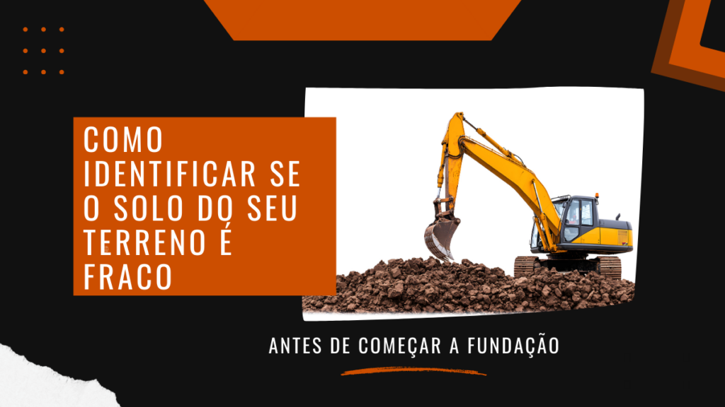 Como identificar se o solo do seu terreno é fraco antes de começar a fundação