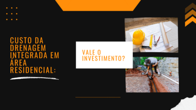 Custo da drenagem integrada em área residencial: Vale o investimento?