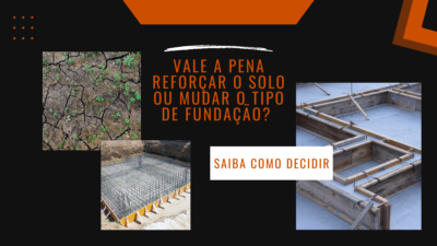 Vale a pena reforçar o solo ou mudar o tipo de fundação? Saiba como decidir